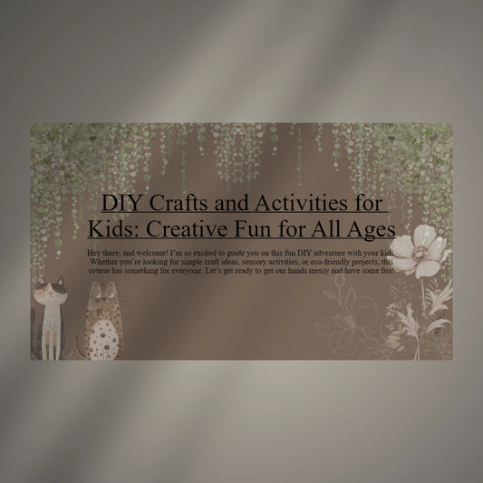 DIY Crafts and Activities for Kids: Creative Fun for All Ages (Online Course)