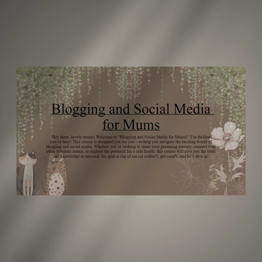 Blogging and Social Media for Mums (Online Course)