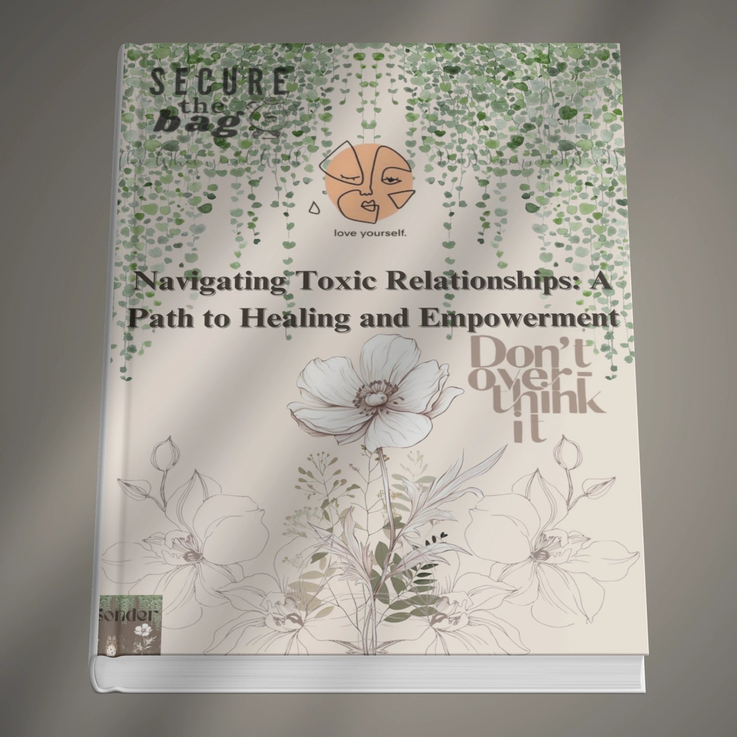 Navigating Toxic Relationships: A Path to Healing and Empowerment (E-book)